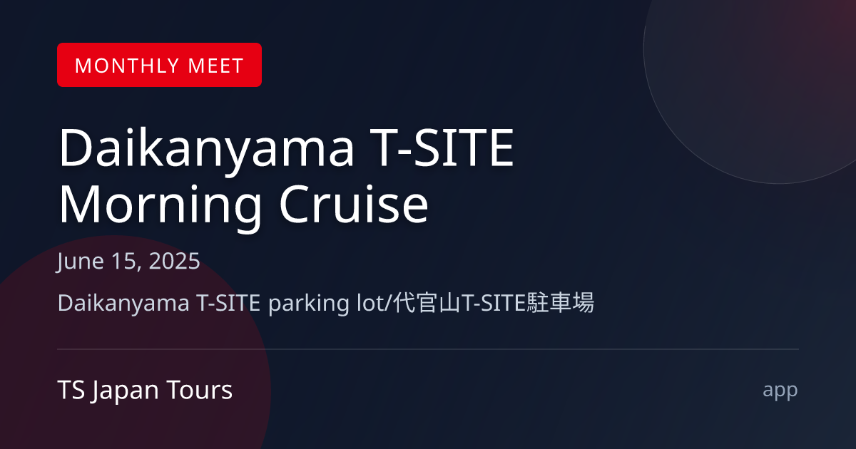 Daikanyama T-SITE Morning Cruise - Jun 15, 2025 | Discover JDM